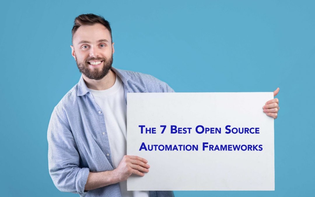 The 7 Best Open Source Test Automation Frameworks