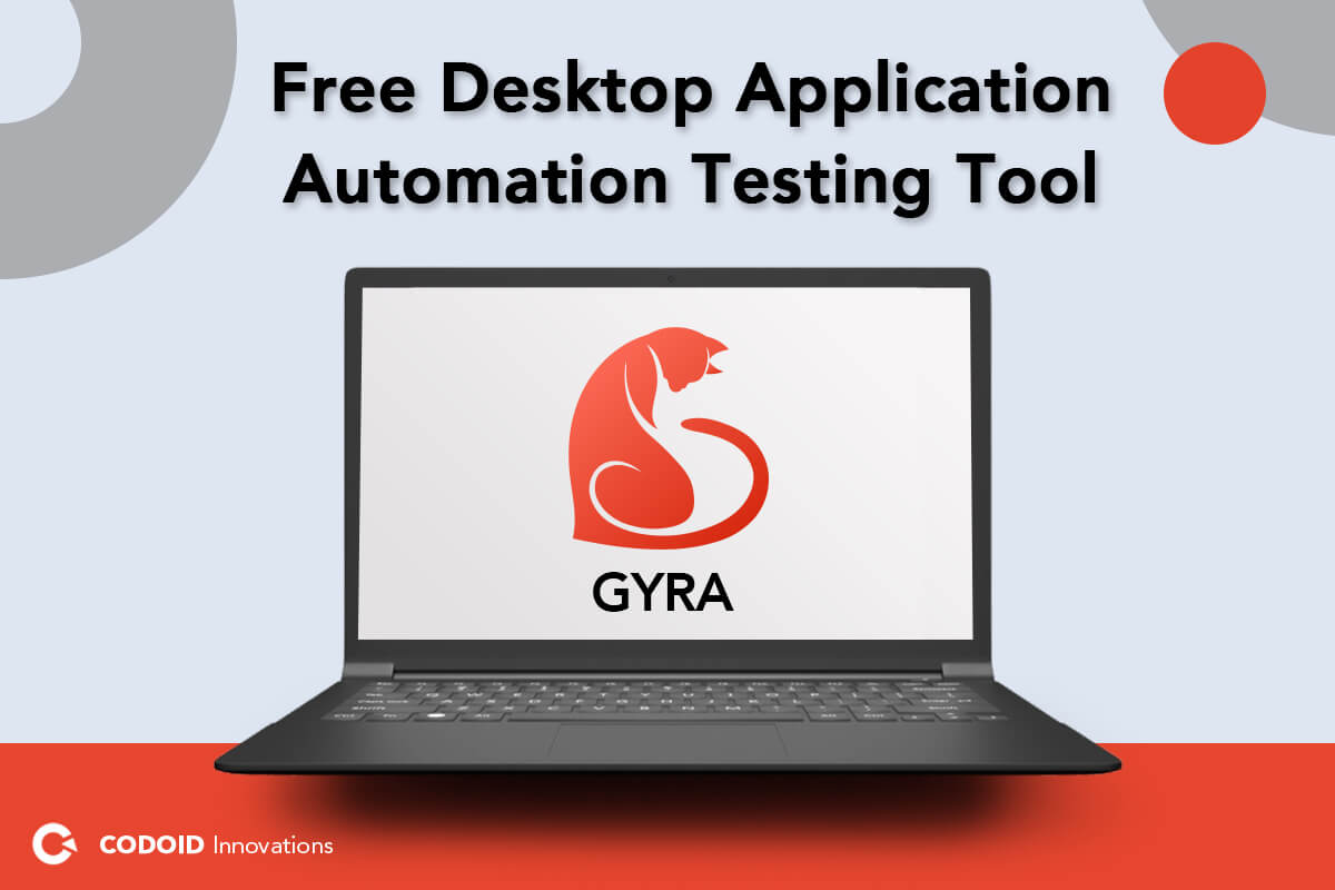 GYRA Desktop Application Automation Testing Tool for Windows for Free