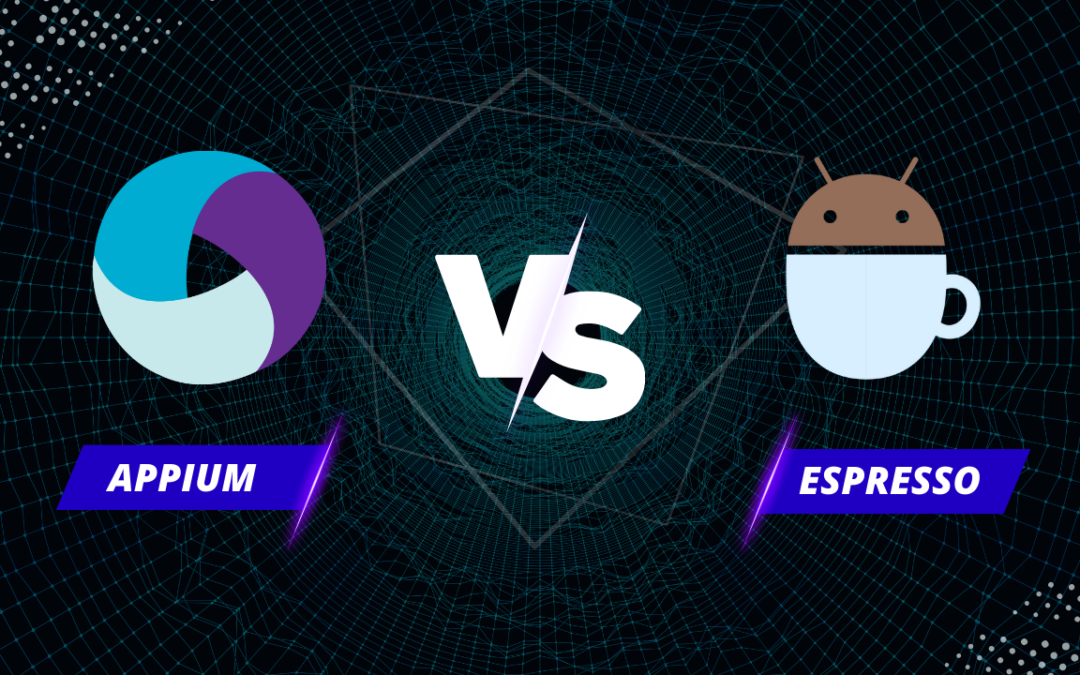 Appium Vs Espresso : Which One Should You Choose?