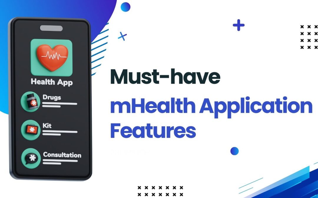 Must-Have Features for Effective mHealth Application