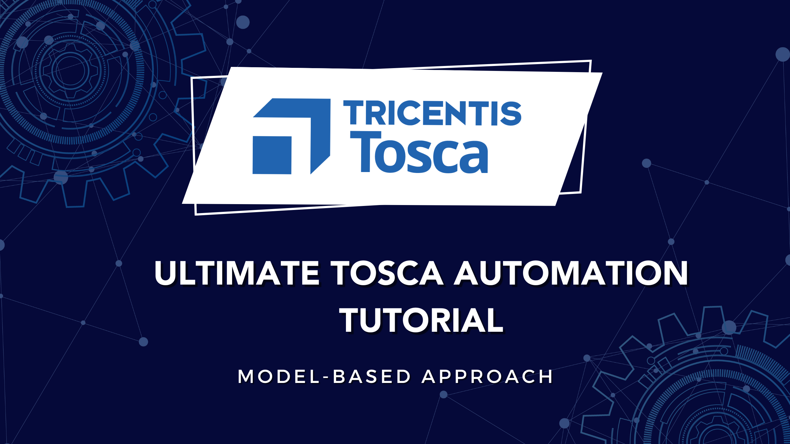 Thumbnail with Tricentis Tosca logo and text 'Ultimate Tosca Automation Tutorial - Model-Based Approach' on a dark blue background with tech-themed design elements.