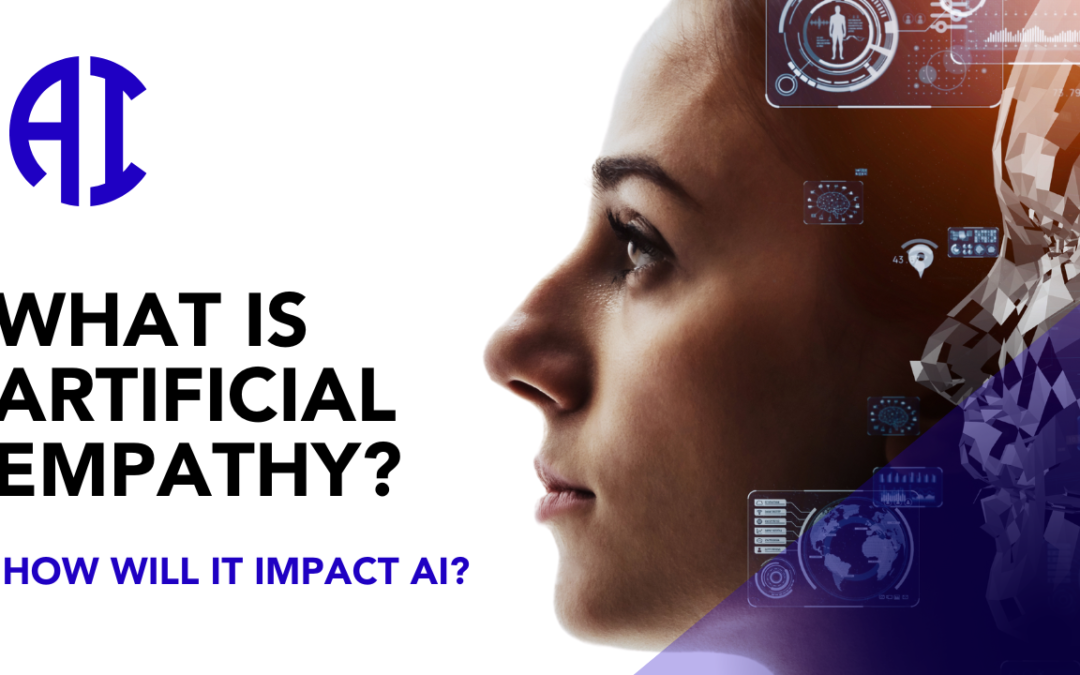 What is Artificial Empathy? How Will it Impact AI?