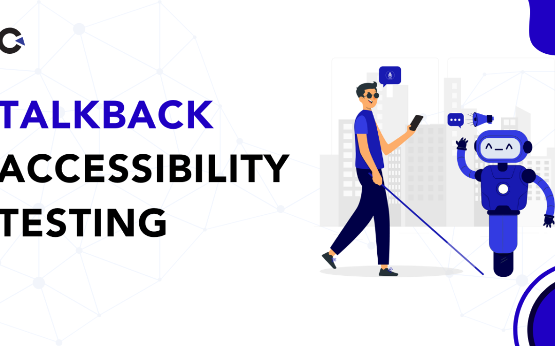 TalkBack Accessibility Testing: Expert Tips