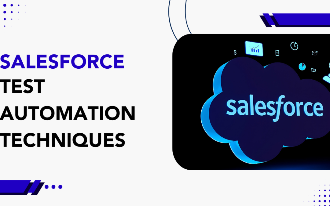 Salesforce Test Automation Techniques