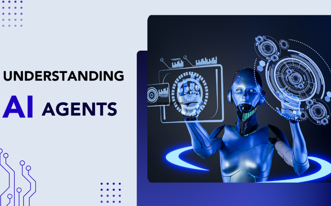 Understanding AI Agents: A Comprehensive Guide