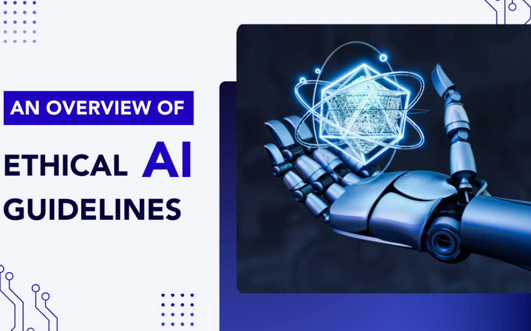 AI Ethics Guidelines: A Practical Guide