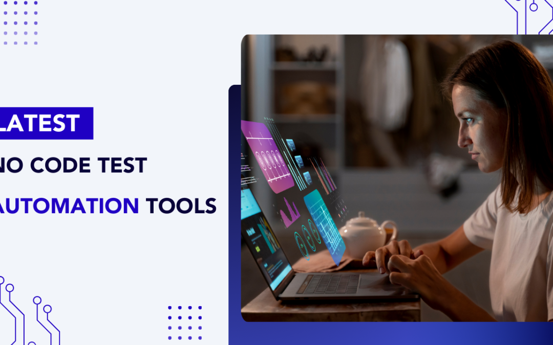 No Code Test Automation Tools: Latest