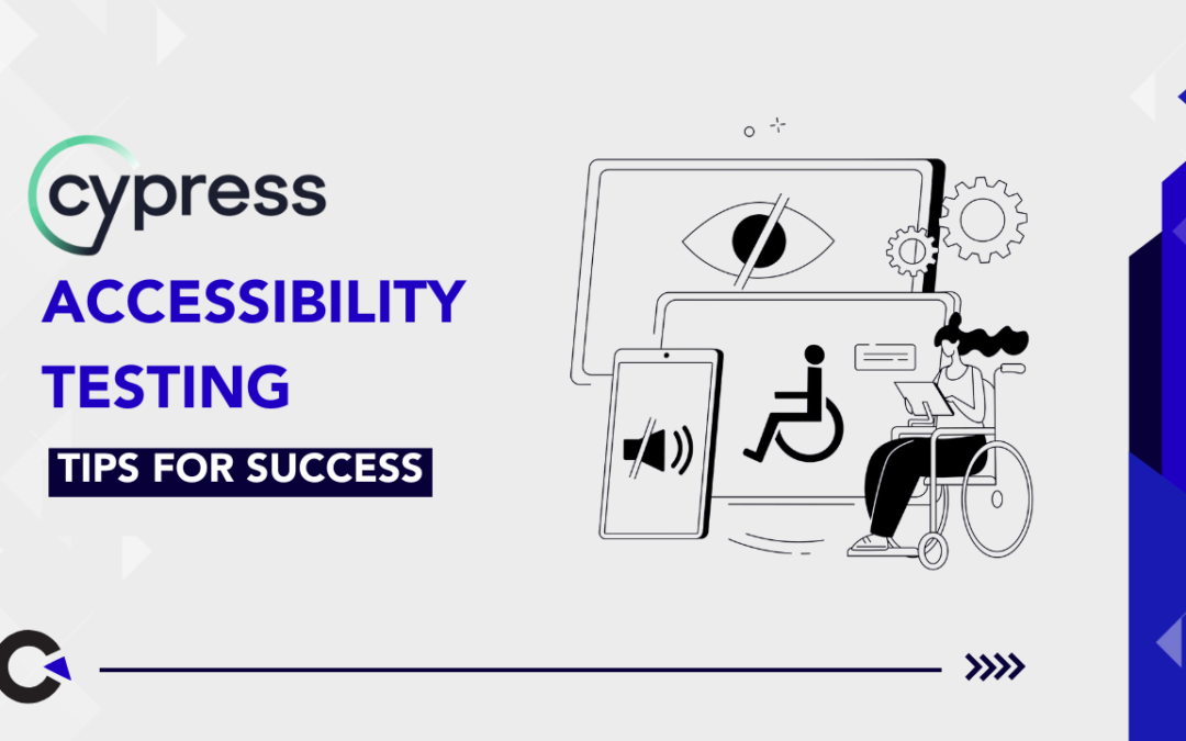 Cypress Accessibility Testing: Tips for Success