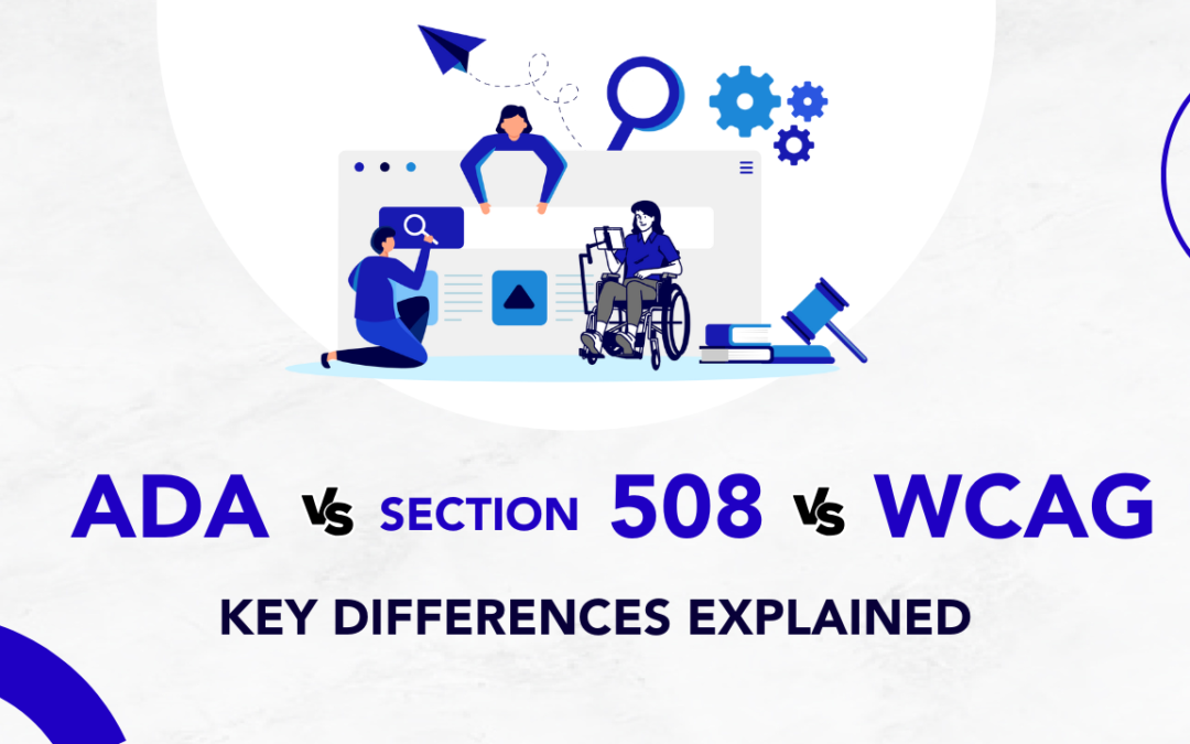 ADA vs Section 508 vs WCAG: Key Differences Explained