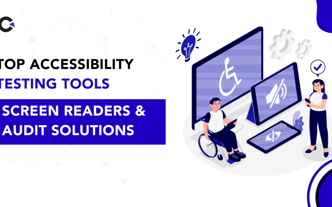 Top Accessibility Testing Tools: Screen Readers & Audit Solutions