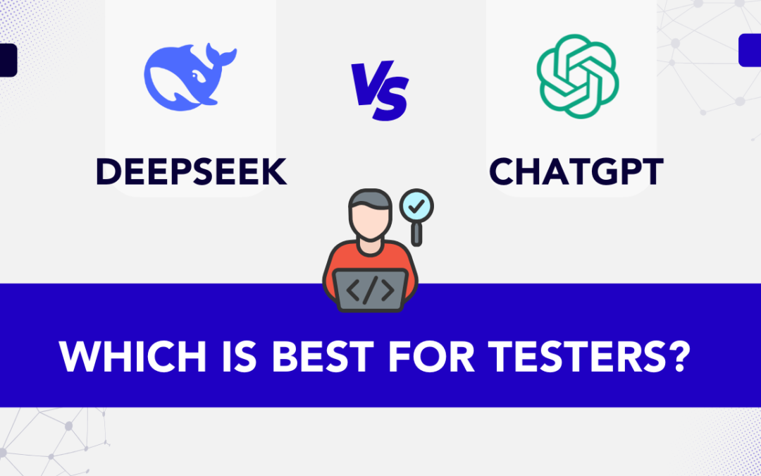 DeepSeek vs ChatGPT: A Software Tester’s Perspective