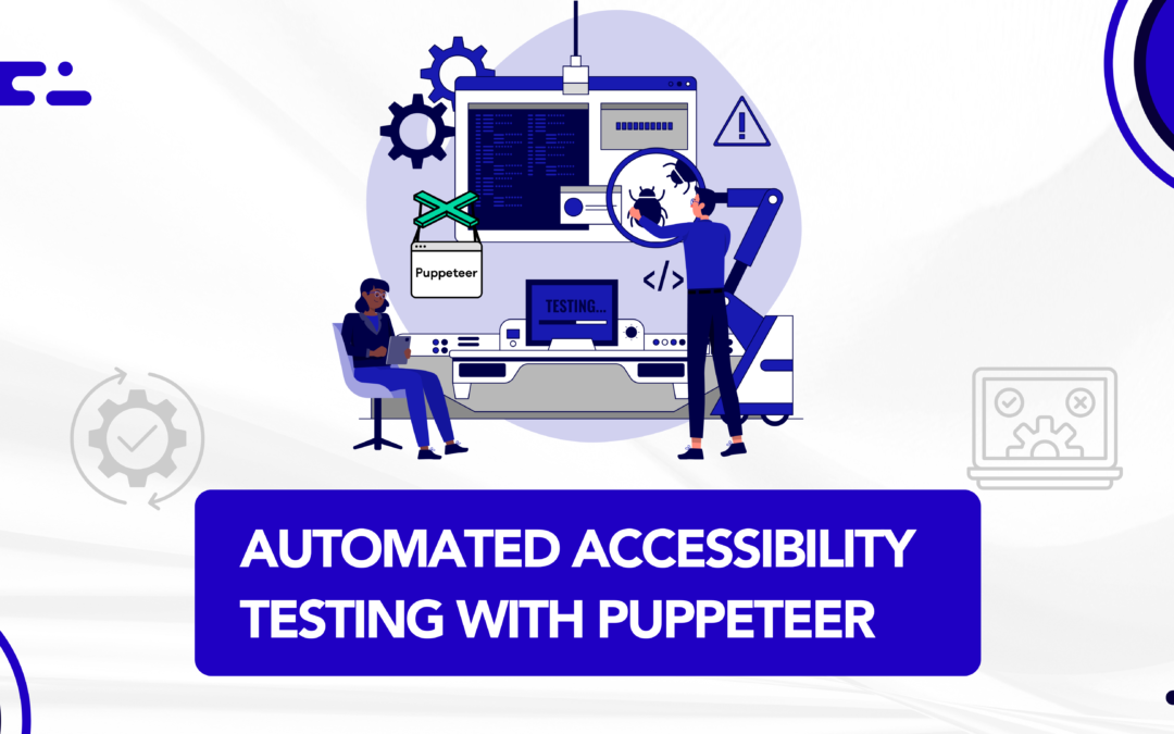 Automated Accessibility Testing with Puppeteer