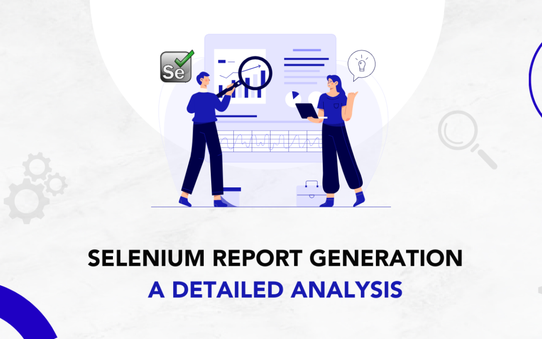 Selenium Report Generation: A Detailed Analysis