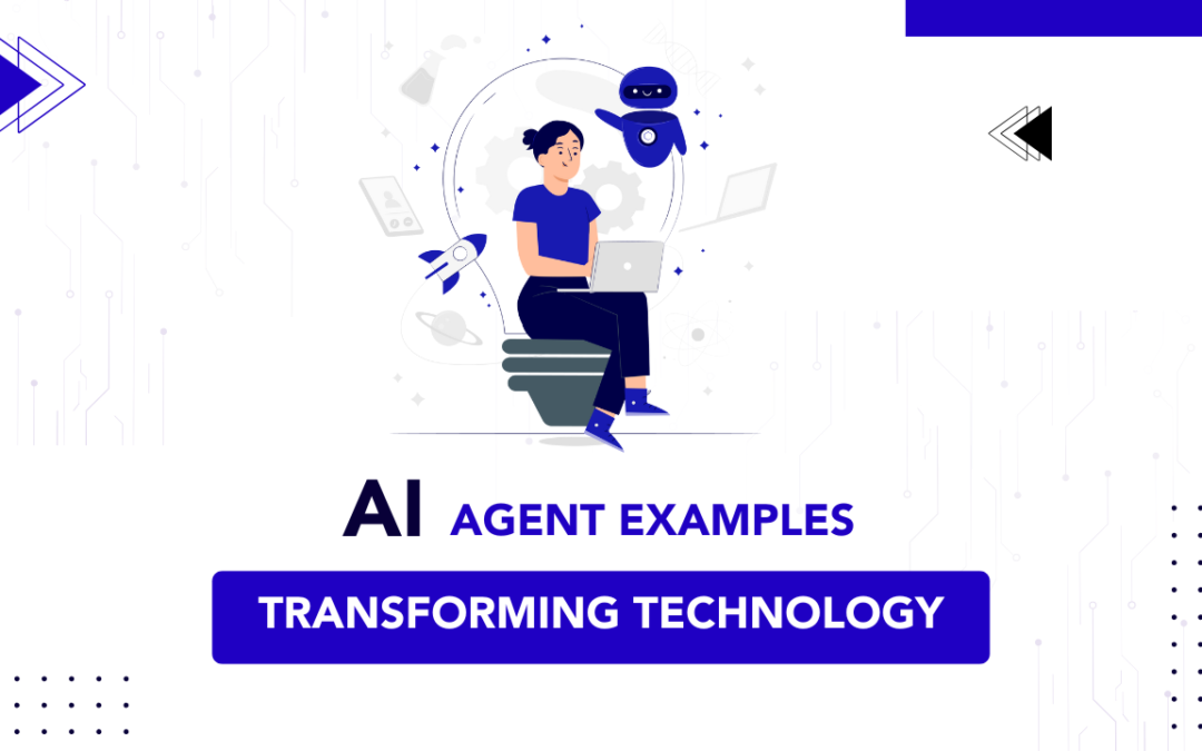AI Agent Examples: Transforming Technology