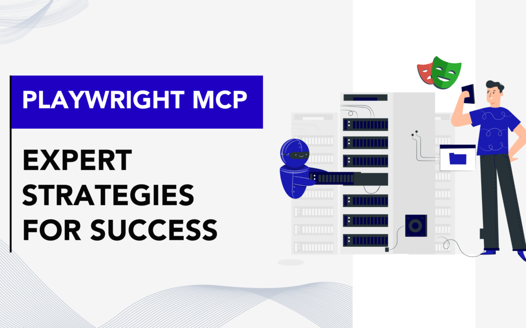 Playwright MCP: Expert Strategies for Success