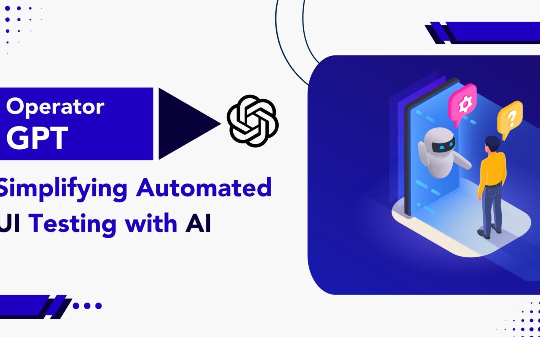 Operator GPT: Simplifying Automated UI Testing with AI