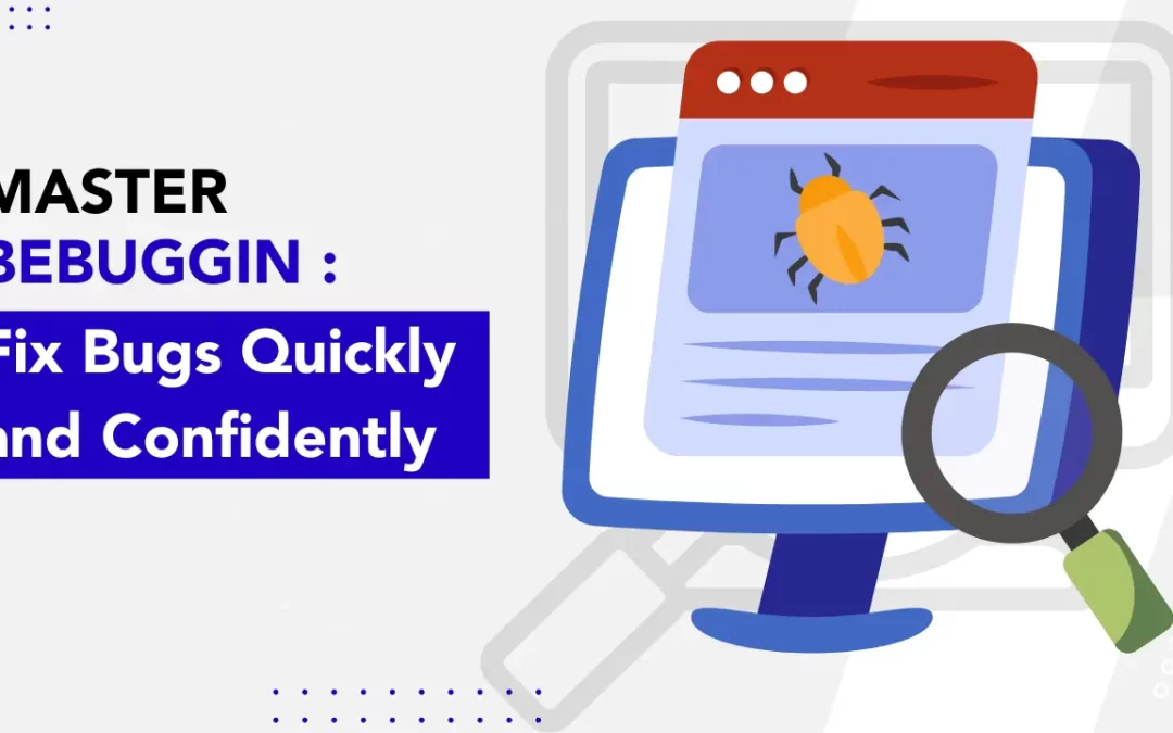 Master Bebugging: Fix Bugs Quickly and Confidently