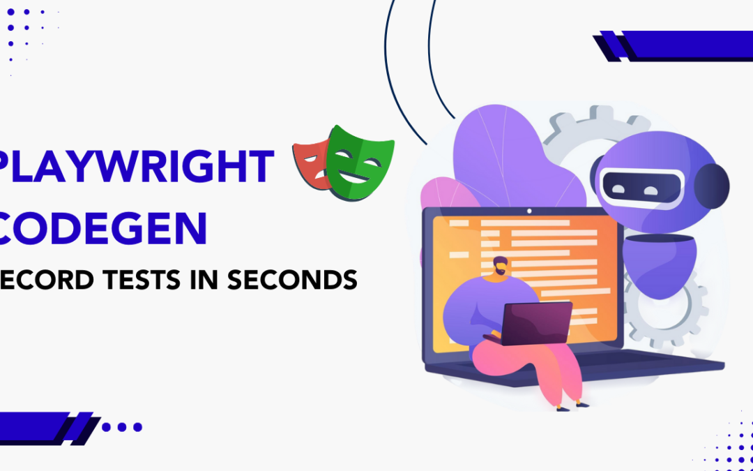 Playwright Codegen: Record Tests in Seconds