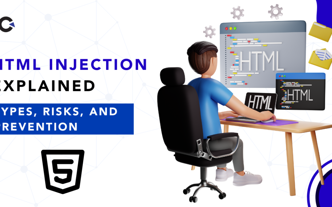 HTML Injection Explained: Types, Risks, and Prevention