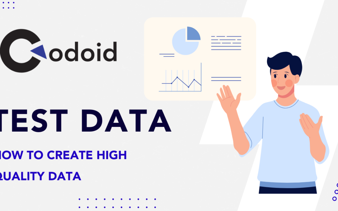 Test Data: How to Create High Quality Data