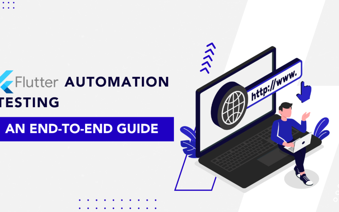 Flutter Automation Testing: An End-to-End Guide