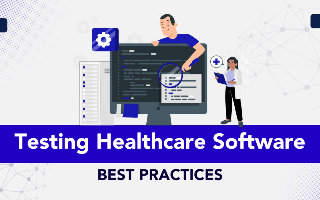 Testing Healthcare Software: Best Practices