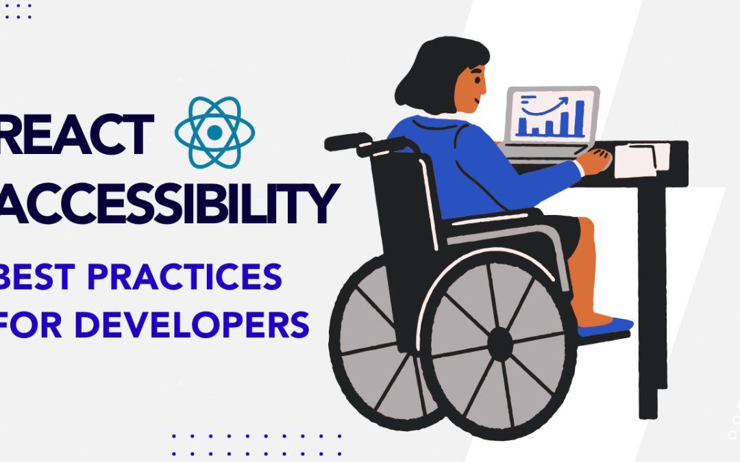 React Accessibility Best Practices for Developers