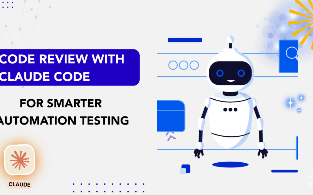 Code Review with Claude Code for Smarter Automation Testing