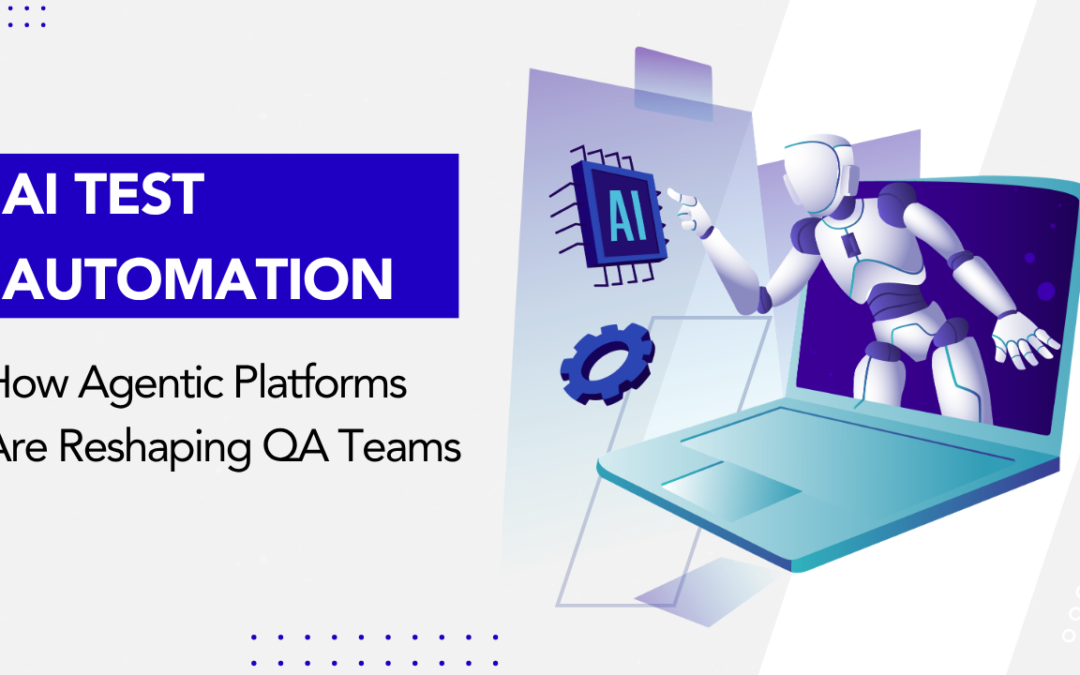 AI Test Automation: How Agentic Platforms Are Reshaping QA Teams