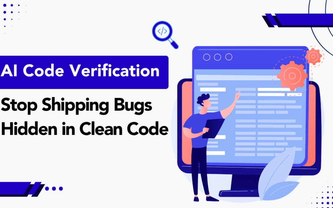 AI Code Verification: Stop Shipping Bugs Hidden in Clean Code