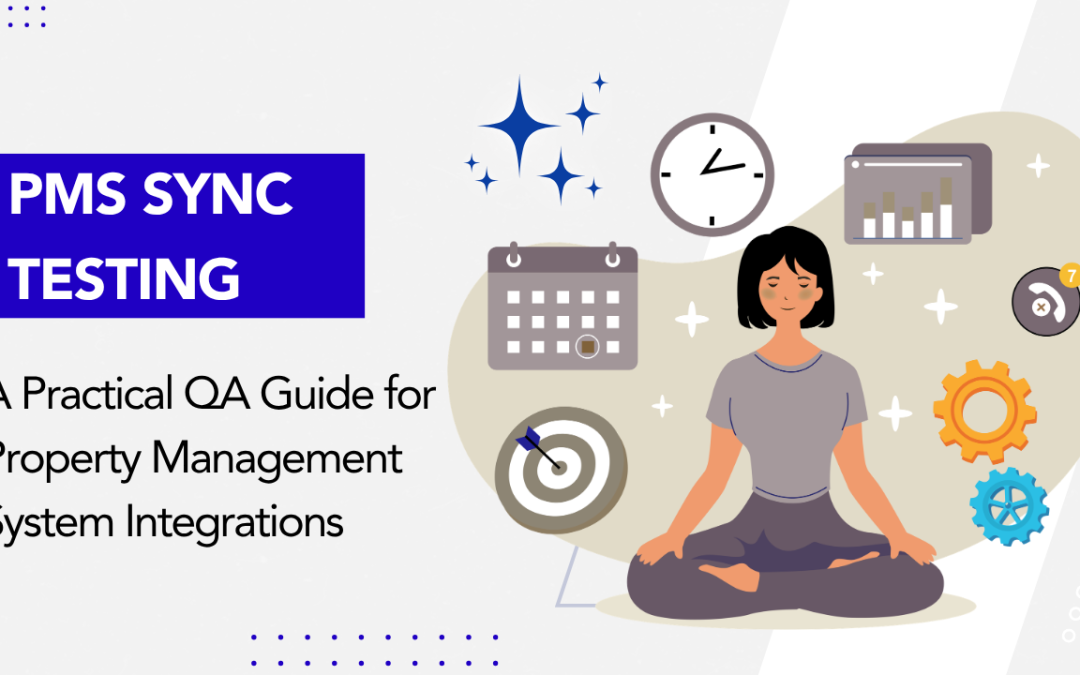 PMS Sync Testing: A Practical QA Guide for Property Management System Integrations
