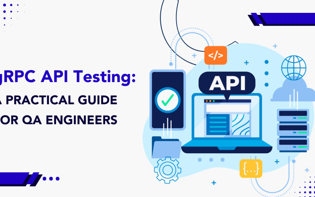 gRPC API Testing: A Practical Guide for QA Engineers