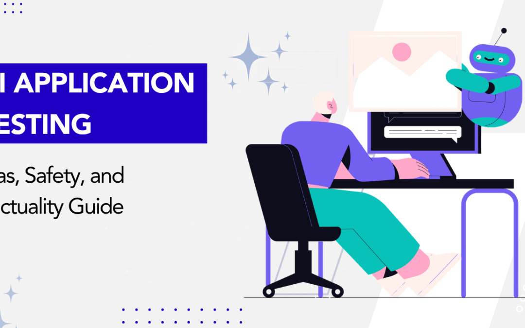 AI Application Testing: Bias, Safety, and Factuality Guide