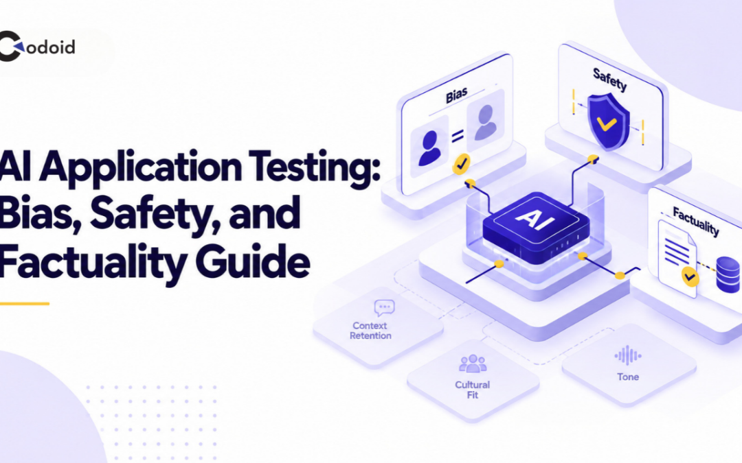 AI Application Testing: Bias, Safety, and Factuality Guide